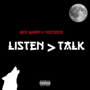 Listen More Than You Talk (feat. 420tiesto) (Explicit)