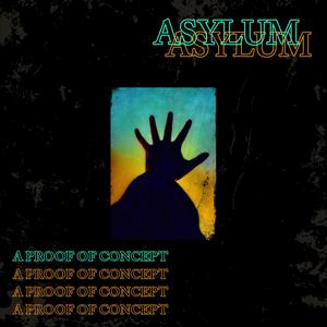 Asylum: A Proof Of Concept (Explicit)
