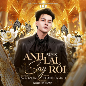 Anh Lại Say Rồi (T.A Remix)
