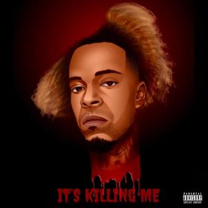 It's Killing Me (Explicit)