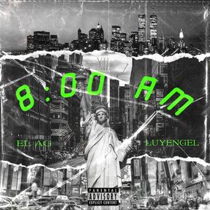 8:00 AM(feat. Luy Engel) (Explicit)