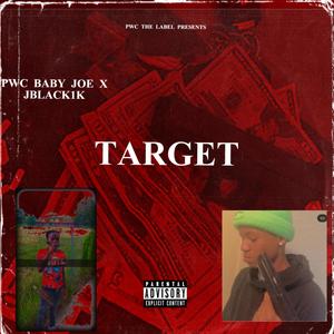 Target (feat. Pwc Baby Joe & Jblack1k) [Explicit]