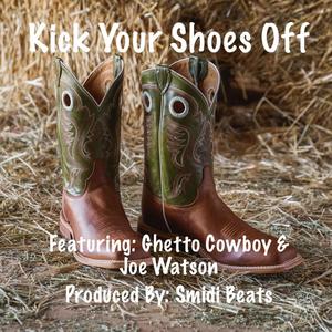 Kick Your Shoes Off (feat. Ghetto Cowboy & Joe Watson)