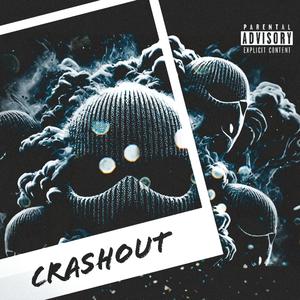 CRASHOUT (Explicit)