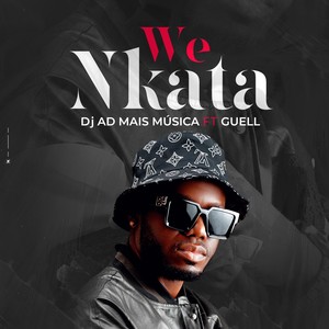 We Nkata (feat. Guell)