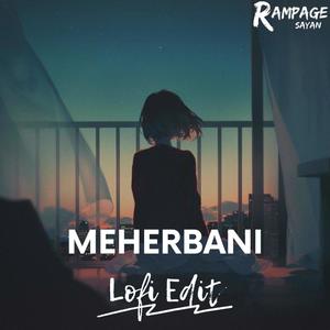 MEHERBANI (Lofi Edit) [Rampage Sayan Remix]