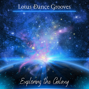 Lotus Dance Grooves: Exploring the Galaxy