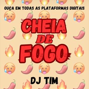 Cheia de Fogo (feat. Mc Th, MC Fabinho da Osk, Mc Joyce & Dj Tim) (Explicit)