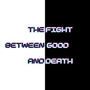 The Fight Between Good And Death
