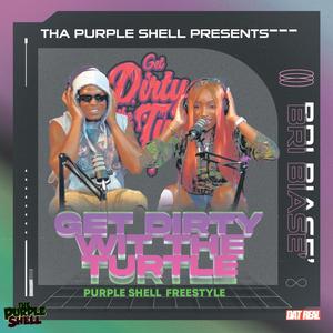 BRI BIASE FREESTYLE GET DIRTY WITH TURTLE (Explicit)