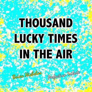 Thousand Lucky Times in the Air