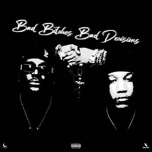 Bad *****es Bad Decisions (Explicit)