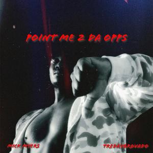 Point Me 2 Da Opps (feat. Treday Brovado) [Explicit]