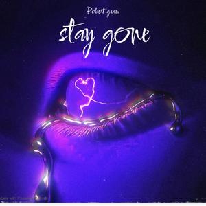 Stay gone (Explicit)