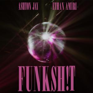 FUNKSH!T (feat. ethan amiri) (Explicit)