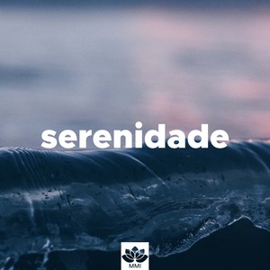 Serenidade - Música Suave para Bem Estar