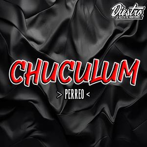 CHUCULUM (PERREO)