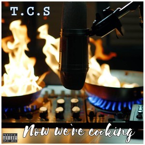 Now We're Cooking (Explicit)