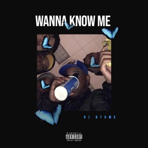 Wanna Know Me (Explicit)