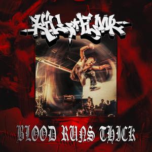 BLOOD RUNS THICK (Explicit)