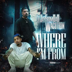 WHERE IM FROM (feat. Wacotron) [Explicit]
