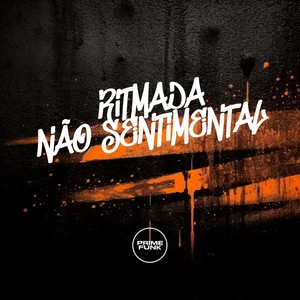 RITMADA NÃO SENTIMENTAL (Explicit)