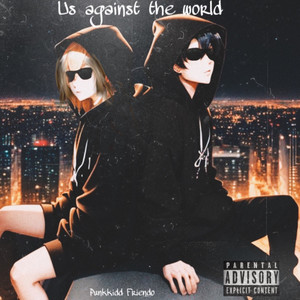 Us Against The World (Explicit)