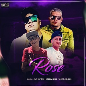 Rose (feat. MRC60, M.A Kapone & Robervandres) (Explicit)