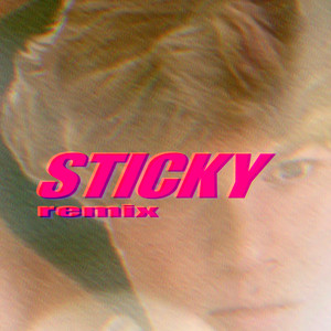 Sticky (Remix)