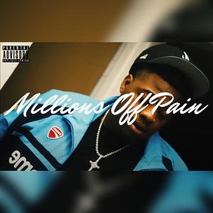 Millions Off Pain (Explicit)
