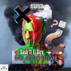 No Questions (feat. El Sire) [Explicit]