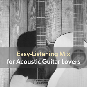 Easy-Listening Mix for Acoustic Guitar Lovers