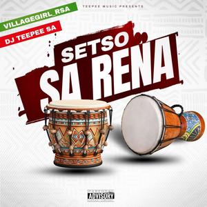 Setso sa Rena (feat. DJ TEEPEE SA)