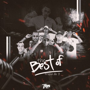 The Best Of Tropa do 7 (Explicit)