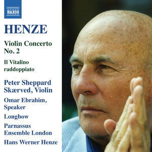 HENZE, H.W.: Il Vitalino Raddoppiato / Violin Concerto No. 2 (Sheppard Skærved, Longbow, Parnassus Ensemble, Henze)