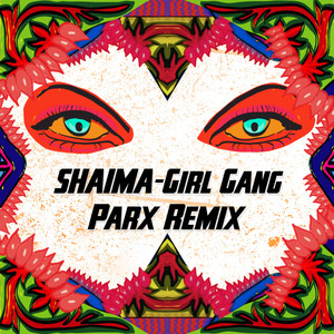 Girl Gang (Parx Remix)