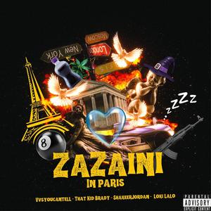 ZAZAINI IN PARIS (feat. ThatKidBrady, Shakeer Jordan & Loki Lalo) (Explicit)