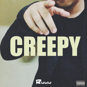 Creepy (Explicit)