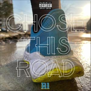 Chose This Road (Explicit)