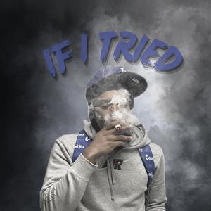 IF I TRIED (Explicit)