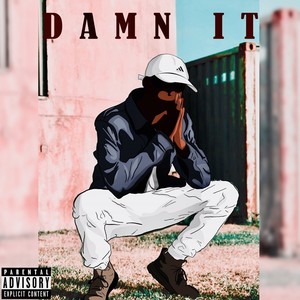 Damn It (Explicit)