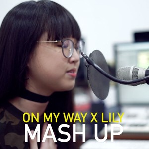 On My Way X Lily(Mashup)