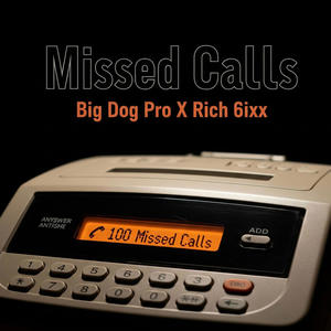 Missed Calls (feat. Rich 6ixx) (Explicit)