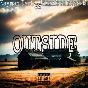 OUTSIDE (feat. Kayman Dark & Giggxfromthenorth)