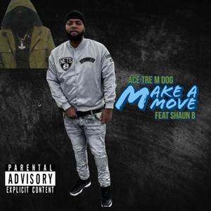Make A Move (feat. Shaun B) (Explicit)