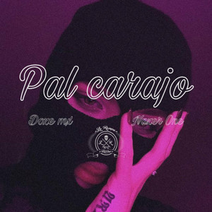 Pal Carajo (Explicit)