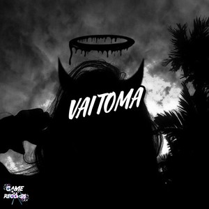 Vai Toma (Explicit)