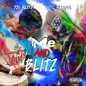 Me And Blitzz (feat. 725Blitzz) (Explicit)