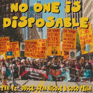 No One Is Disposable (feat. Dulce, Ryan Nicole & Coco Peila) [Explicit]