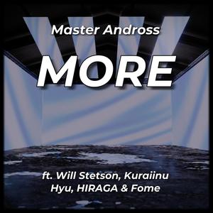 MORE (feat. Will Stetson, Hyu, HIRAGA, Fome & Kuraiinu)